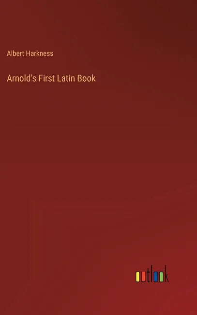 Arnold's First Latin Book - Hardcover