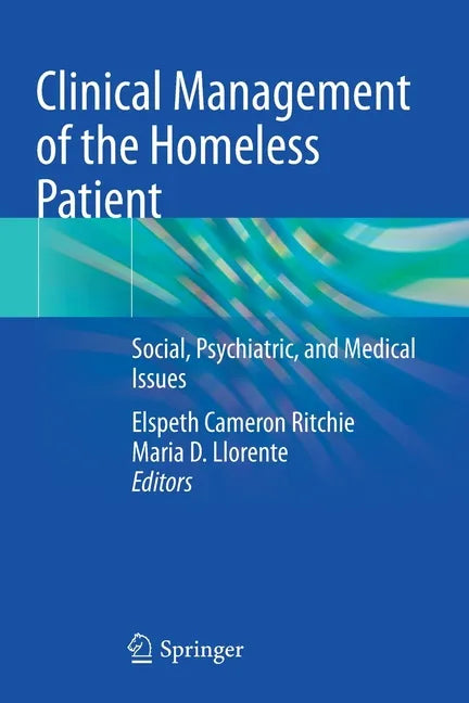 Clinical Management of the Homeless Patient: Social, Psychiatric, and Medical Issues - Paperback