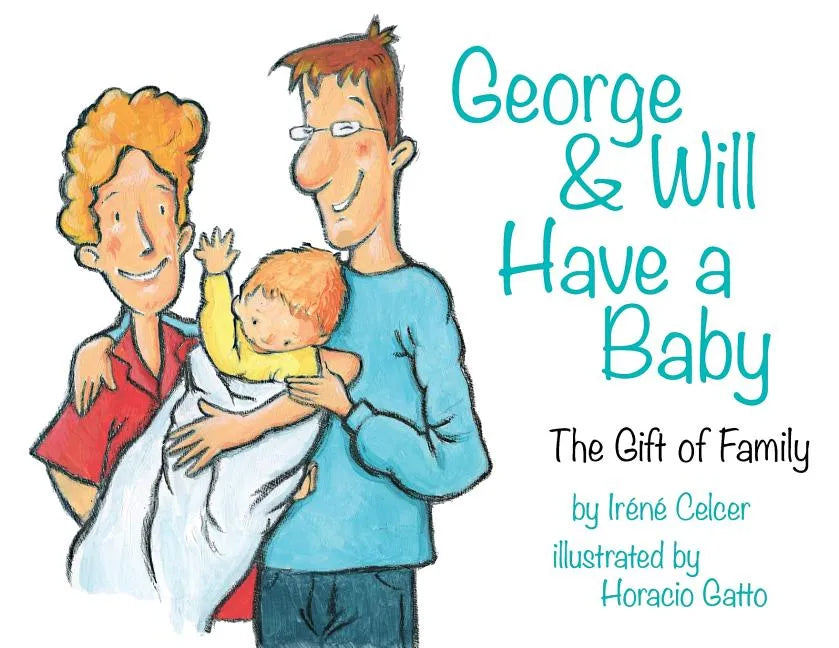 George & Will Have a Baby: The Gift of Family - Paperback