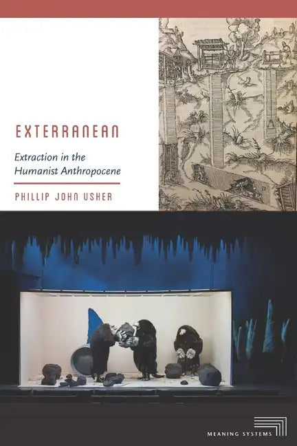 Exterranean: Extraction in the Humanist Anthropocene - Paperback
