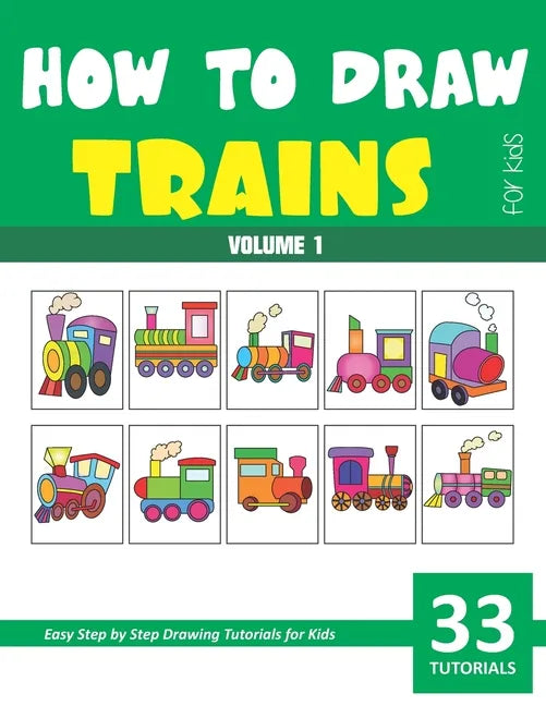 How to Draw Trains for Kids - Volume 1 - Paperback