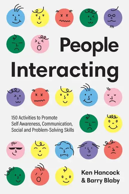 People Interacting: 150 Activities to Promote Self Awareness, Communication, Social and Problem-Solving Skills - Paperback