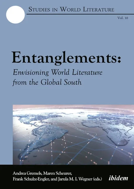 Entanglements: Envisioning World Literature from the Global South - Paperback