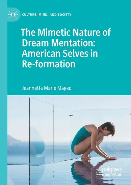 The Mimetic Nature of Dream Mentation: American Selves in Re-Formation - Paperback