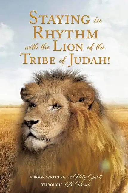 Staying in Rhythm with the Lion of The Tribe of Judah! - Hardcover
