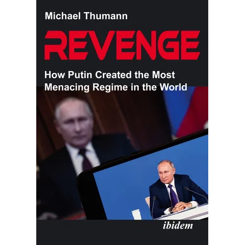 Revenge: How Putin Created the Most Menacing Regime in the World - Paperback