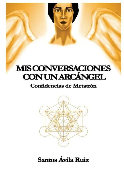 MIS Conversaciones Con Un Arcángel: Confidencias de Metatrón - Paperback