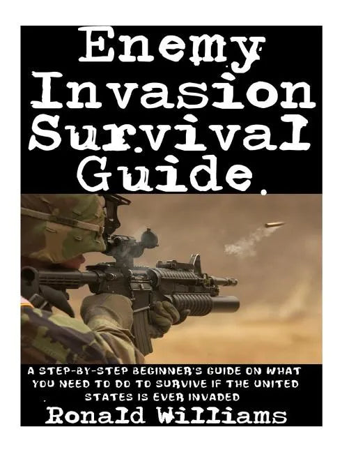 How To Survive A Riot: The Definitive Step-By-Step Beginner's Guide On How To Escape An Angry Mob Of Looters And Rioting Protesters During Civil Unres - Paperback