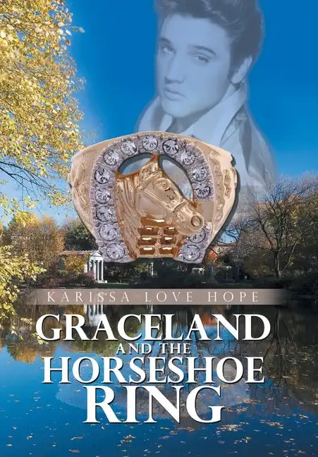Graceland and the Horseshoe Ring - Hardcover
