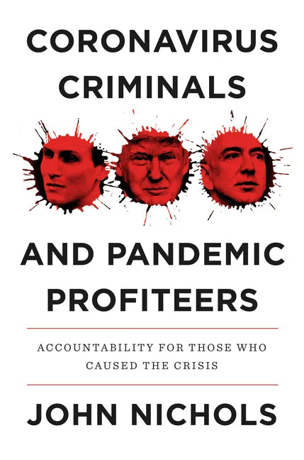 Coronavirus Criminals and Pandemic Profiteers: Accountability for Those Who Caused the Crisis - Hardcover