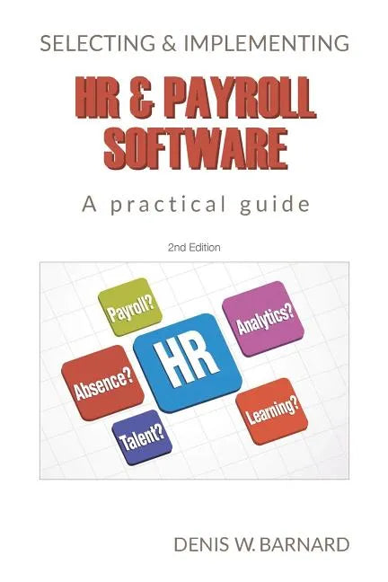 Selecting & Implementing HR & Payroll Software: A Practical Guide - Paperback