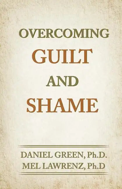 Overcoming Guilt and Shame - Paperback