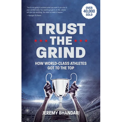 Trust the Grind: How World-Class Athletes Got to the Top (Motivational Gift for Teenage Boy, Athlete Mindset) (Ages 15-17) - Hardcover