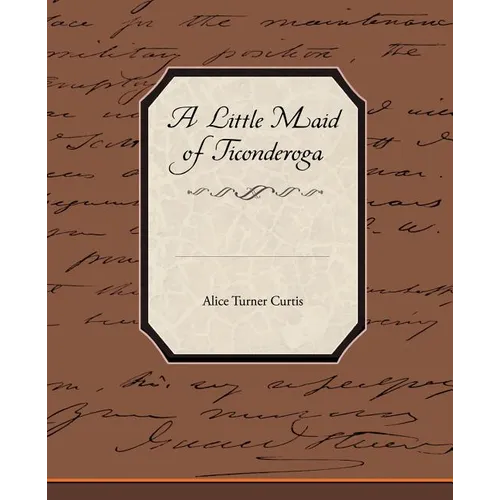 A Little Maid of Ticonderoga - Paperback