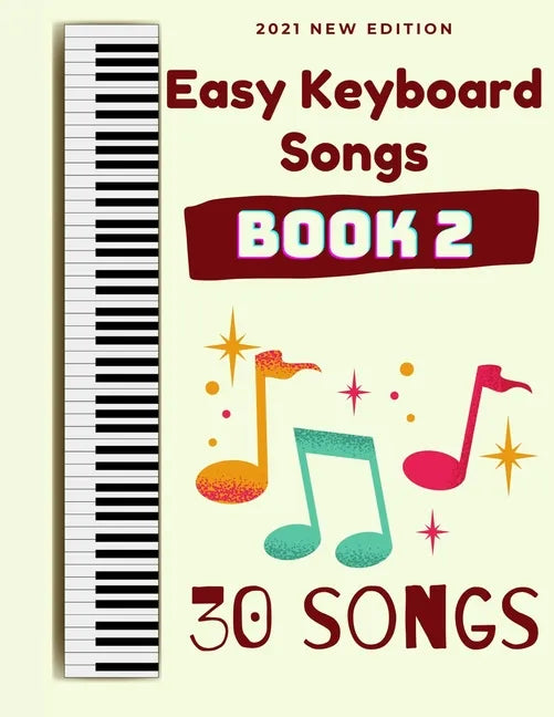 Easy Keyboard Songs: Book 2: 30 Songs - Paperback