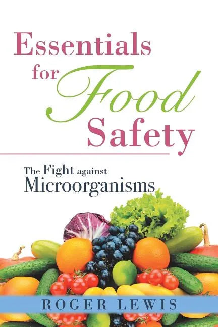 Essentials for Food Safety: The Fight against Microorganisms - Paperback
