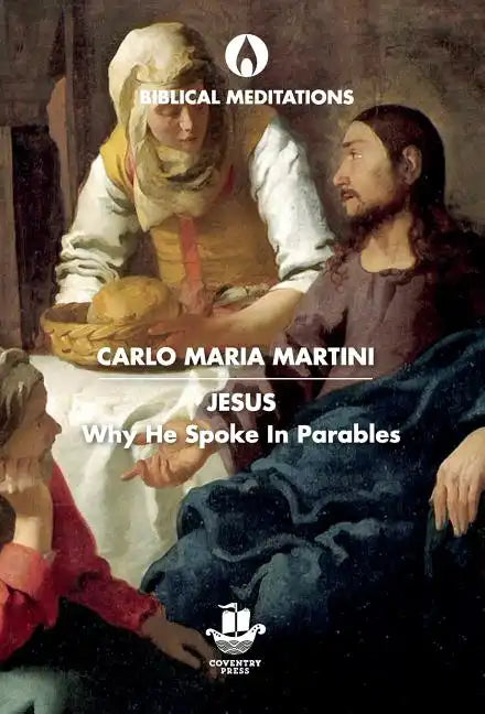 Jesus: Why He Spoke in Parables - Hardcover