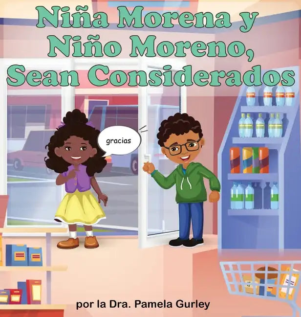Niña Morena y Niño Moreno, Sean Considerados - Hardcover