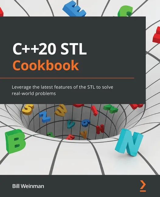 C++20 STL Cookbook: Leverage the latest features of the STL to solve real-world problems - Paperback