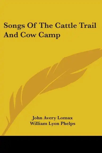 Songs of the Cattle Trail and Cow Camp - Paperback