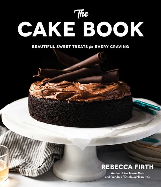 The Cake Book: Beautiful Sweet Treats for Every Craving - Hardcover