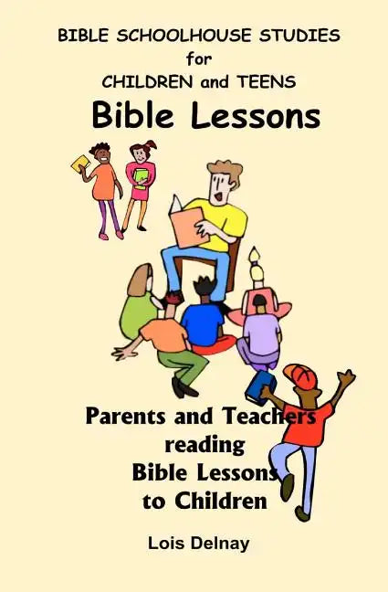 Bible Schoolhouse Studies For Children And Teens: Parents And Teachers Reading Story Time To Children - Paperback