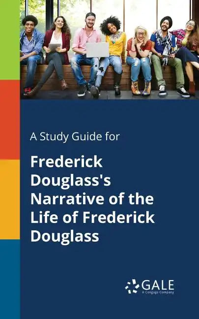 A Study Guide for Frederick Douglass's Narrative of the Life of Frederick Douglass - Paperback