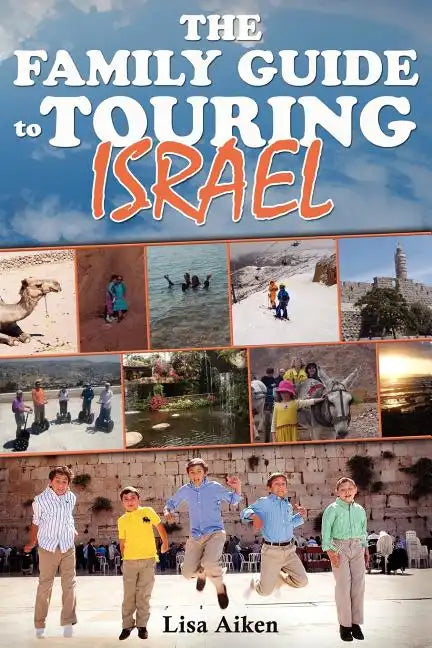 The Family Guide to Touring Israel - Paperback
