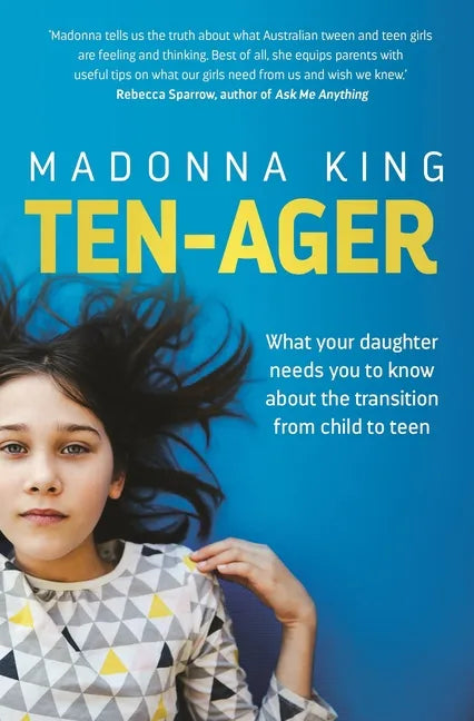 Ten-Ager: What Your Daughter Needs You to Know about the Transition from Child to Teen - Paperback