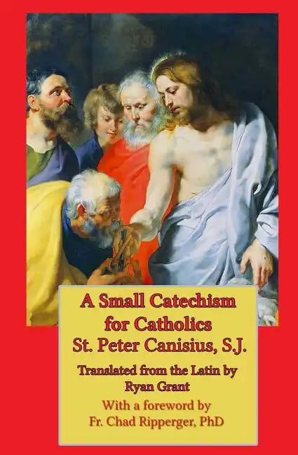 A Small Catechism for Catholics - Paperback
