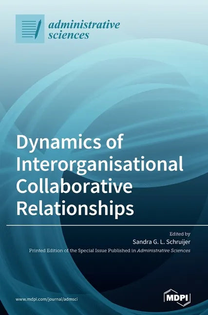 Dynamics of Interorganisational Collaborative Relationships - Hardcover