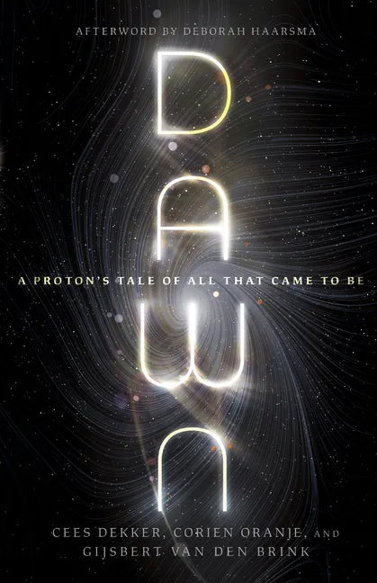 Dawn: A Proton's Tale of All That Came to Be - Paperback