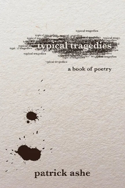 Typical Tragedies: A Book of Poetry - Paperback
