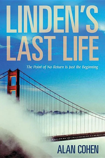 Linden's Last Life: The Point of No Return Is Just the Beginning - Paperback