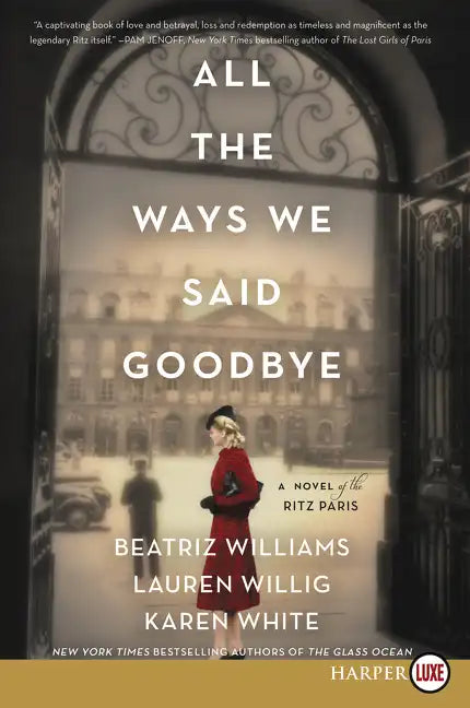 All the Ways We Said Goodbye: A Novel of the Ritz Paris - Paperback