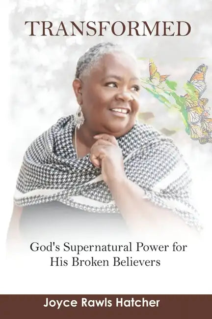 Transformed: God's Supernatural Power for His Broken Believers - Paperback