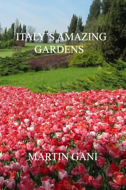 Italy's Amazing Gardens - Paperback
