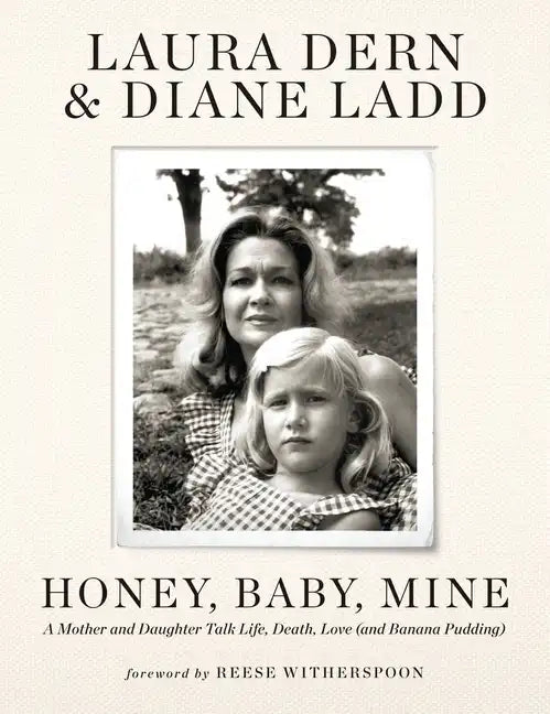 Honey, Baby, Mine: A Mother and Daughter Talk Life, Death, Love (and Banana Pudding) - Hardcover