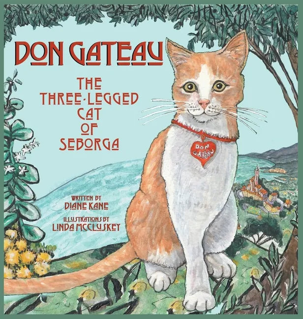 Don Gateau the Three-Legged Cat of Seborga - Hardcover