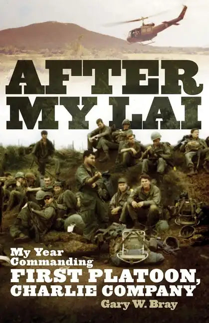 After My Lai: My Year Commanding First Platoon, Charlie Company - Paperback