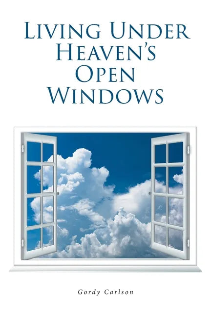 Living Under Heaven's Open Windows - Paperback