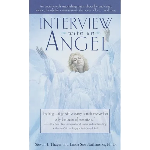 Interview with an Angel: An Angel Reveals Astonishing Truths About Life and Death, Religion, the Aferlife, Extraterrestrials, the Power of Love . . . - Mass Market Paperbound