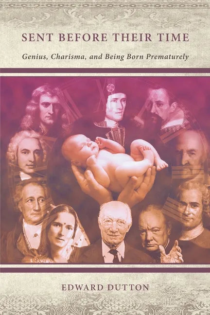 Sent Before Their Time: Genius, Charisma, and Being Born Prematurely - Paperback