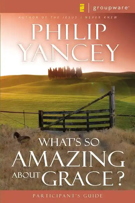 What's So Amazing about Grace? Participant's Guide - Paperback