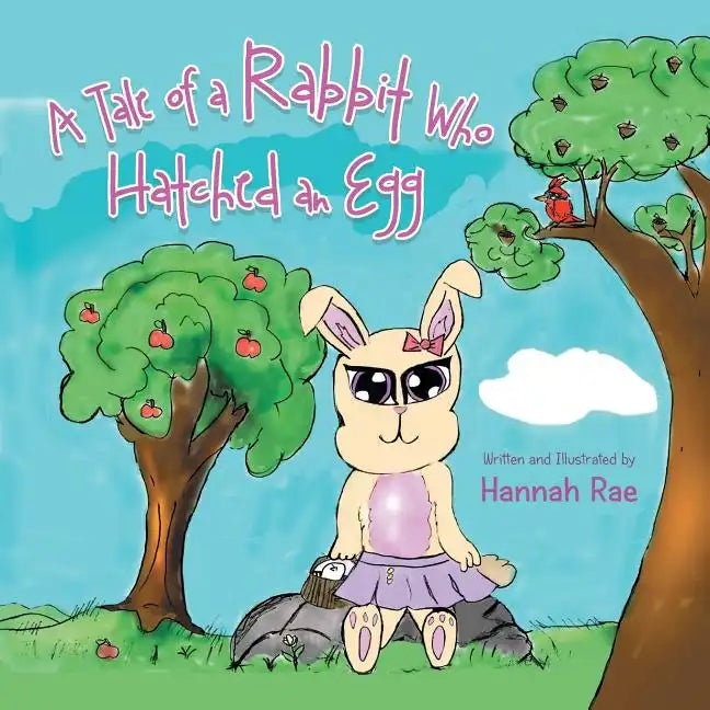 A Tale of a Rabbit Who Hatched an Egg - Paperback