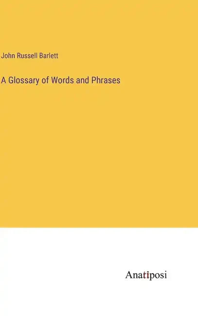 A Glossary of Words and Phrases - Hardcover