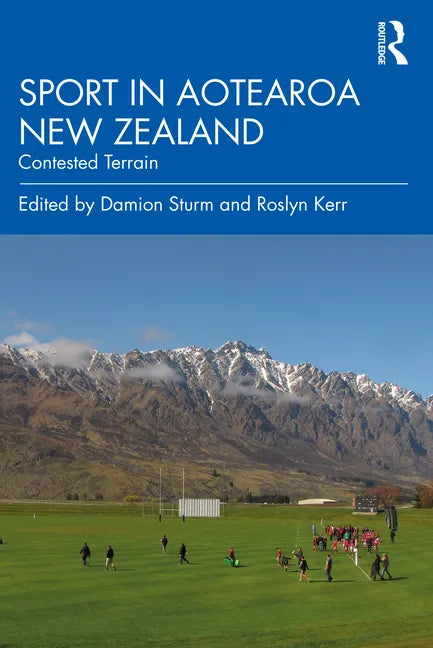 Sport in Aotearoa New Zealand: Contested Terrain - Paperback