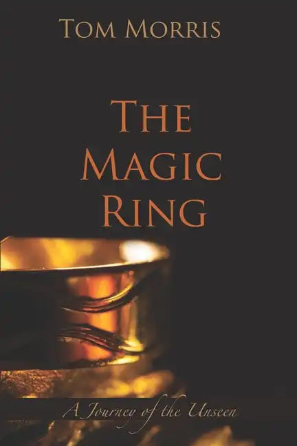 The Magic Ring: A Journey of the Unseen - Paperback