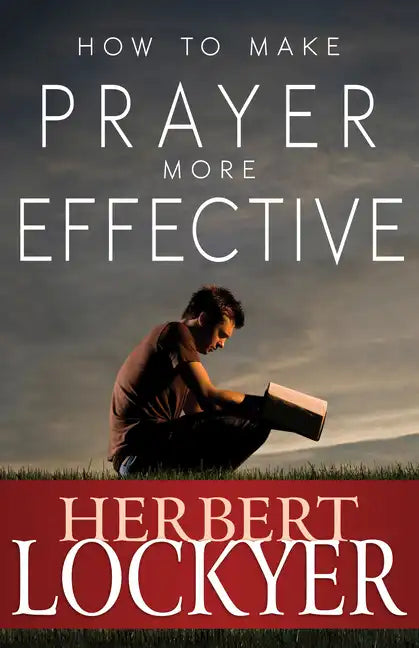 How to Make Prayer More Effective - Paperback