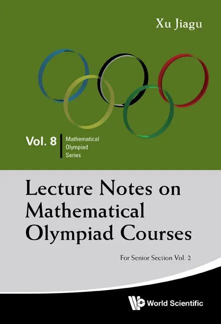 Lecture Notes on Mathematical Olympiad Courses: For Senior Section - Volume 2 - Paperback
